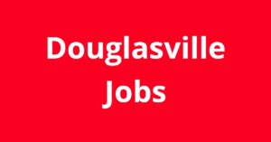 Jobs in Douglasville GA