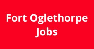 Jobs in Fort Oglethorpe GA