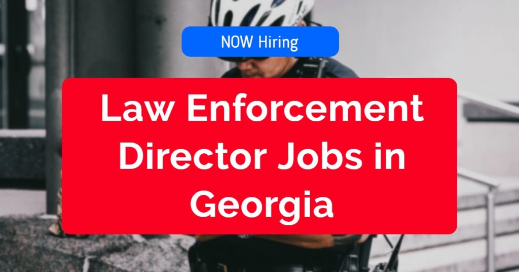 Law Enforcement Director Jobs in Georgia