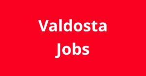 Jobs in Valdosta GA