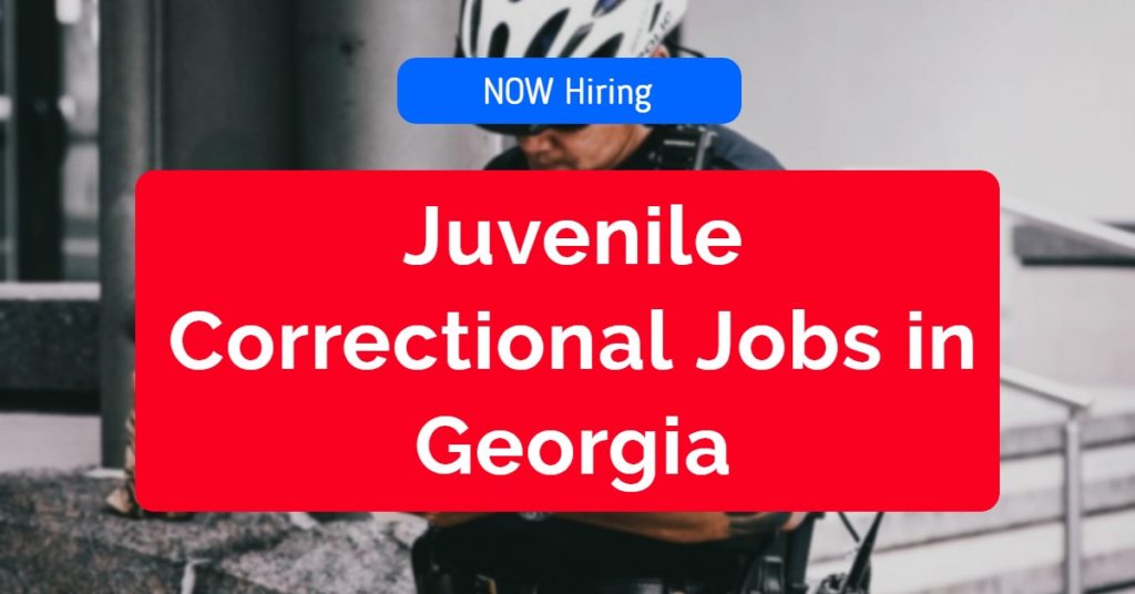 Juvenile Correctional Jobs in Georgia